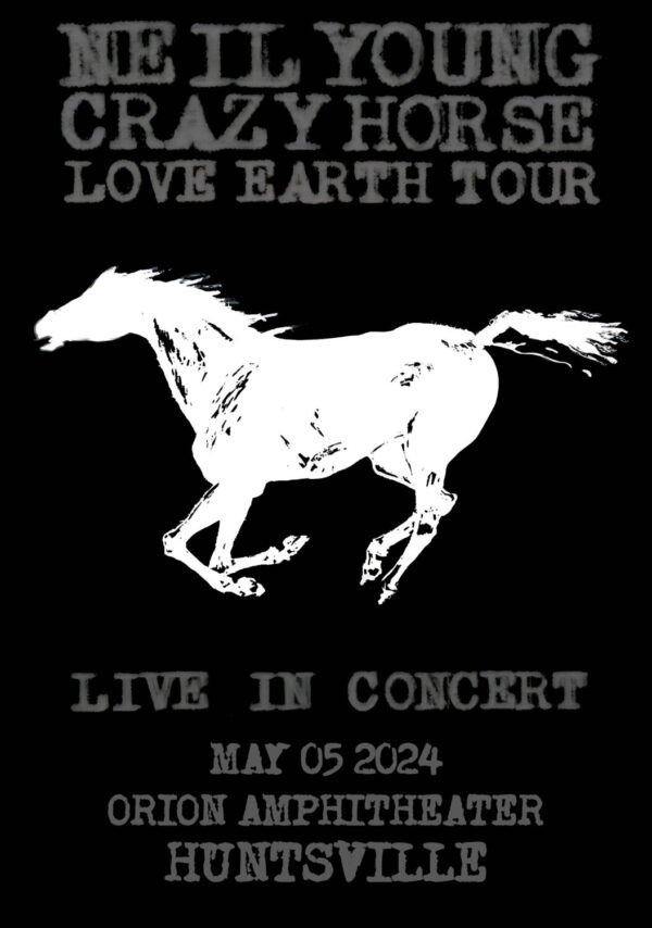 NEIL YOUNG Love Earth 2024 Tour: HUNTSVILLE Poster