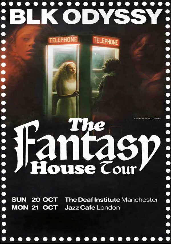 BLK ODYSSY The Fantasy House 2024 Tour: MANCHESTER - LONDON Poster