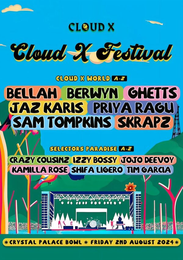 CLOUD X FESTIVAL 2024 Bellah - Ghetts - Sam Tompkins - Priya Ragu: CRYSTAL PALCE BOWL Line Up Poster