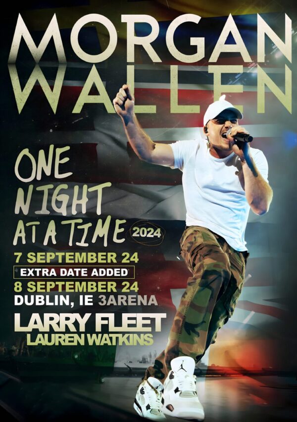 MORGAN WALLEN One Night At A Time 2024 Tour: DUBLIN, IE 3Arena Poster