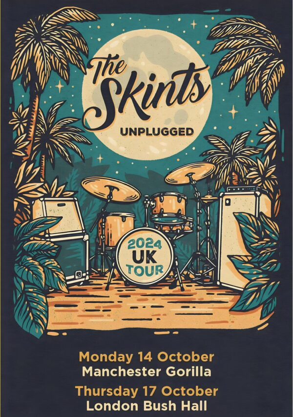 THE SKINTS 2024 UK Tour: MANCHESTER.- LONDON Poster