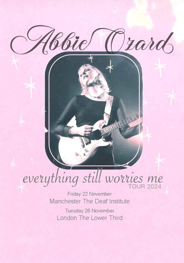 ABBIE OZARD Everything Still Worries Me 2024 UK Tour: MANCHESTER - LONDON Poster