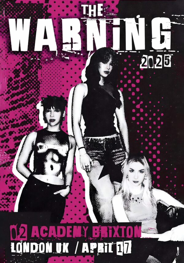 THE WARNING (band) Keep Me Fed 2025 Tour: LONDON O2 Brixton Academy Poster