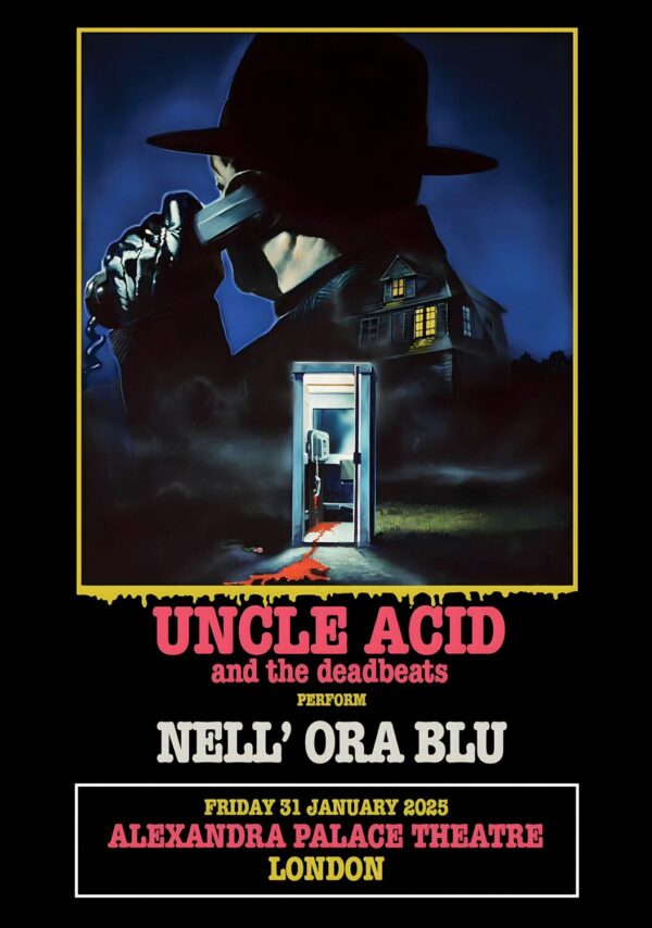 UNCLE ACID Perform Nell' Ora Blu 2025 Tour: LONDON Alexandra Palace Theatre Poster
