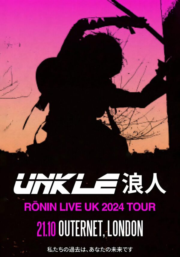 UNKLE R?nin Like 2024 UK Tour: LONDON Outernet Poster