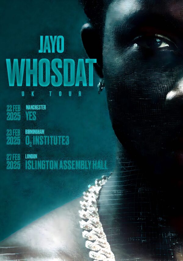 JAYO Whosdat 2025 UK Tour: MANCHESTER - BIRMINGHAM - LONDON Post