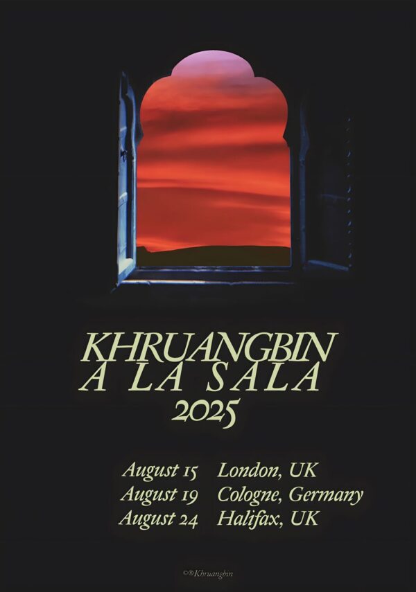 KHRUANGBIN A La Sala 2025 UK Europe Tour: LONDON - COLOGNE - HALIFAX Poster
