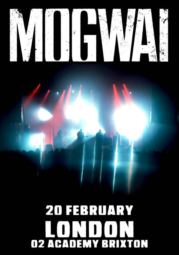 MOGWAI The Bad Fire 2025 UK Tour: LONDON O2 Academy Brixton Poster