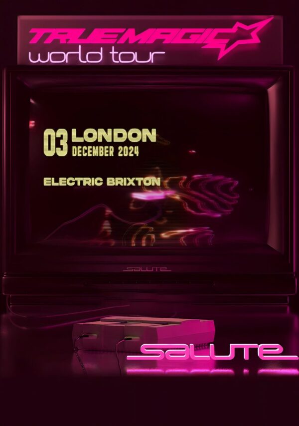 SALUTE (dj) True Magic World 2024 Tour: LONDON Electric Brixton Poster