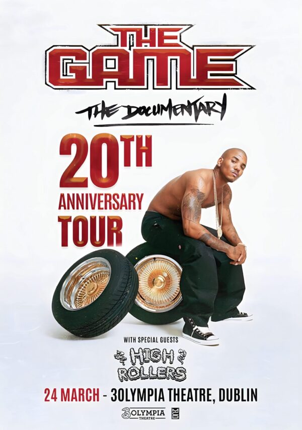 THE GAME (rapper) The Documentary 20th Anniversary Tour: DUBLIN 3Olympia Poster