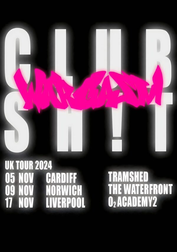 WARGASM Club Sh!t 2024 UK Tour: CARDIFF - NORWICH - LIVERPOOL Poster