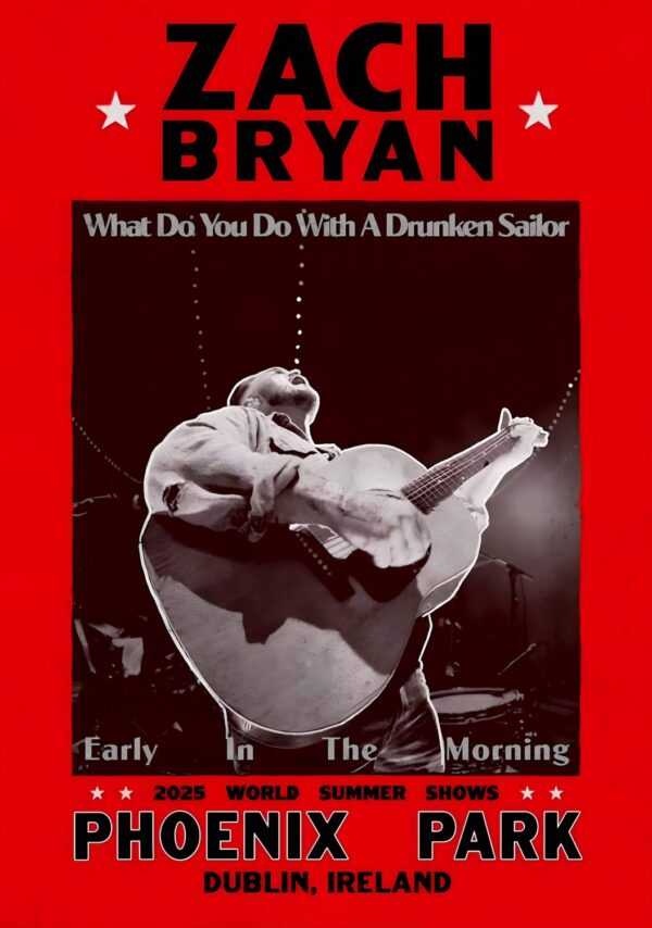ZACH BRYAN What Do You Do With A Drunken Sailor 2025 Tour: DUBLIN Phoenix Park Poster