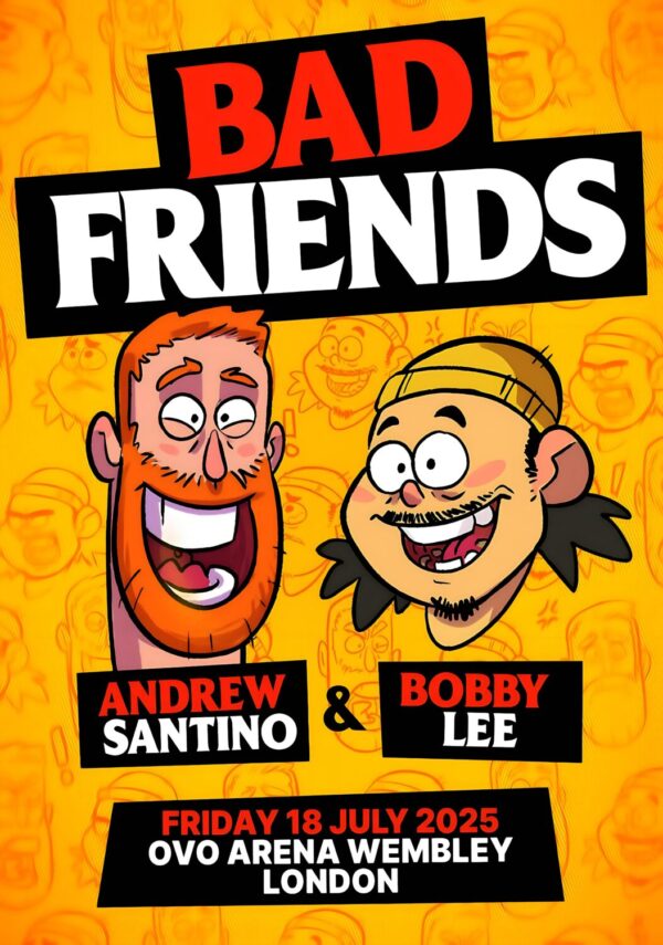 BAD FRIENDS Andrew Santino & Bobby Lee 2025 Tour: LONDON OVO Arena Wembley Stand Up Comedy Poster Print
