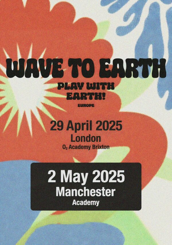 WAVE TO EARTH Play With Earth 2025 UK Tour: LONDON - MANCHESTER Poster Print