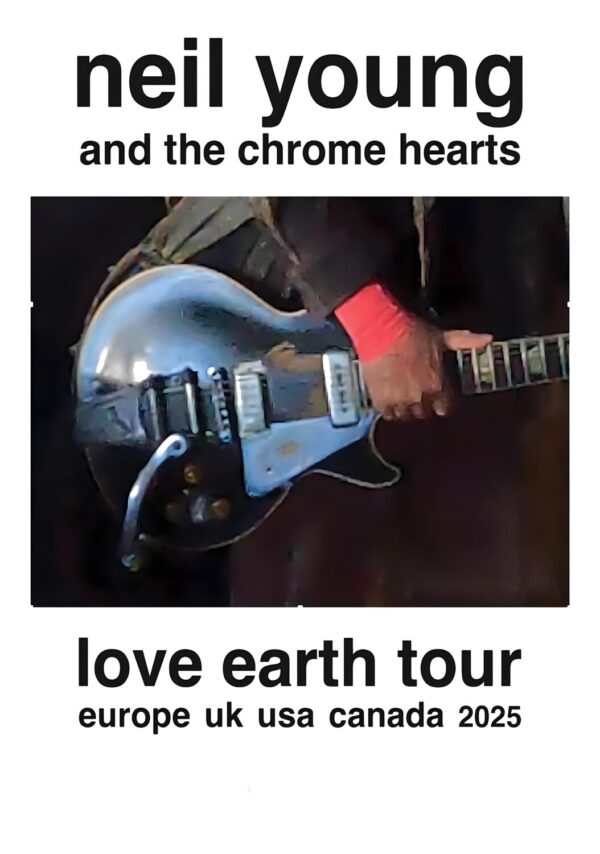 NEIL YOUNG & THE CHROME HEARTS Love Earth 2025 World Tour Poster Print