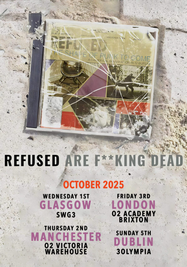 REFUSED (band) Are F**king Dead 2025 UK Tour Poster