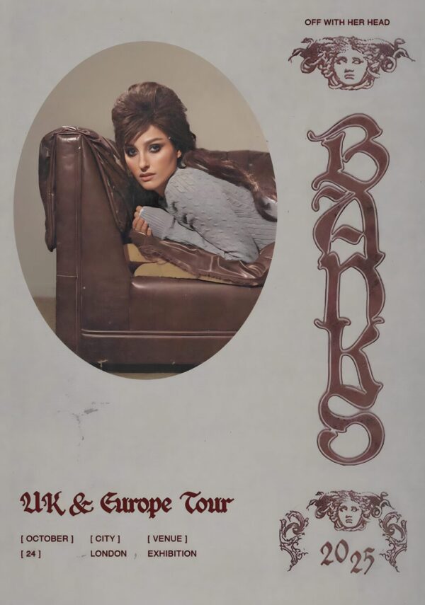 BANKS (singer) Off With Her Head 2025 UK Tour: LONDON Exhibition Poster