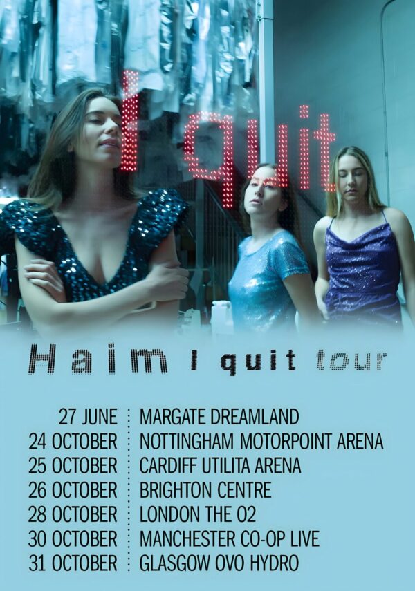 HAIM I Quit 2025 UK Tour Poster