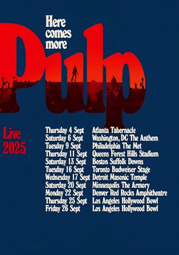 PULP Here Comes More 2025 North America Tour Poster
