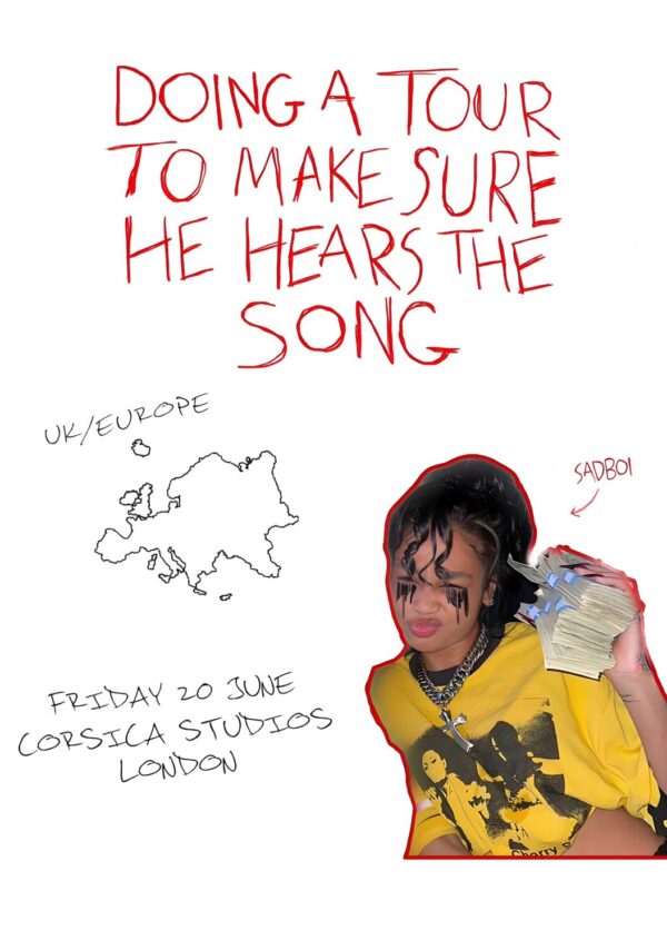 SADBOI Doing A Tour To Make Sure He Hears The Song 2025 Tour: LONDON Corsica Studios Poster