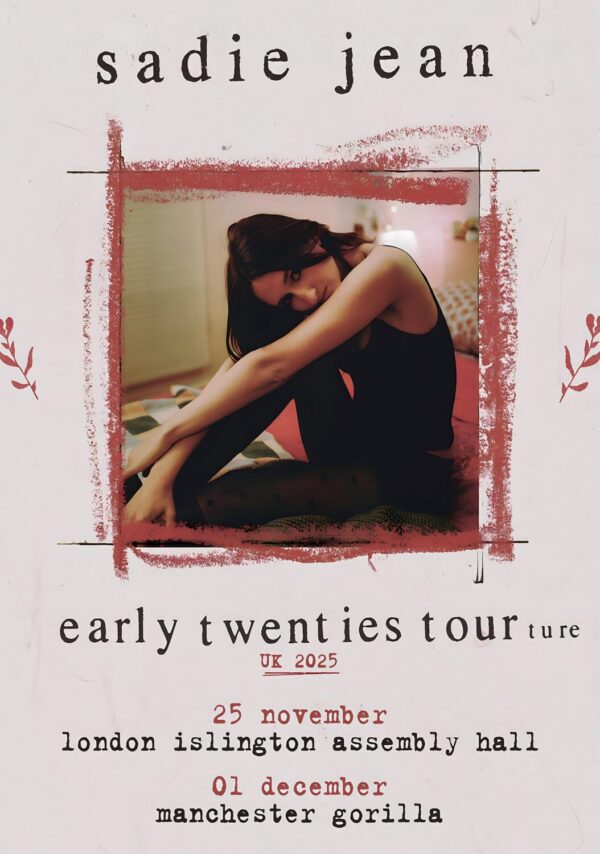 SADIE JEAN Early Twenties 2025 Tour: LONDON - MANCHESTER Poster