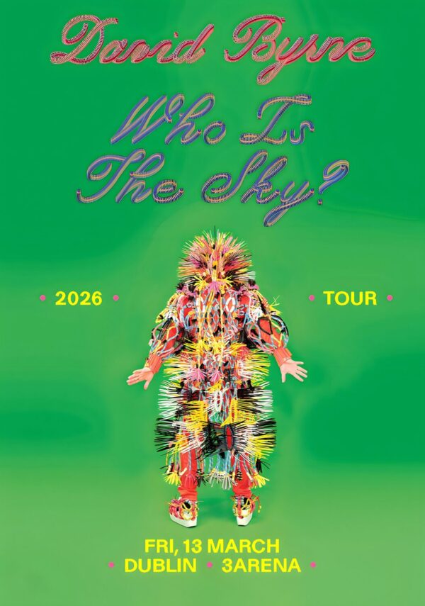 DAVID BYRNE Who Is The Sky? 2026 UK Tour: DUBLIN 3Arena Poster