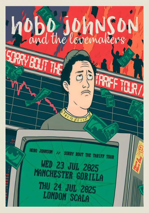 HOBO JOHNSON Sorry About The Tariff 2025 UK Tour: MANCHESTER - LONDON Poster