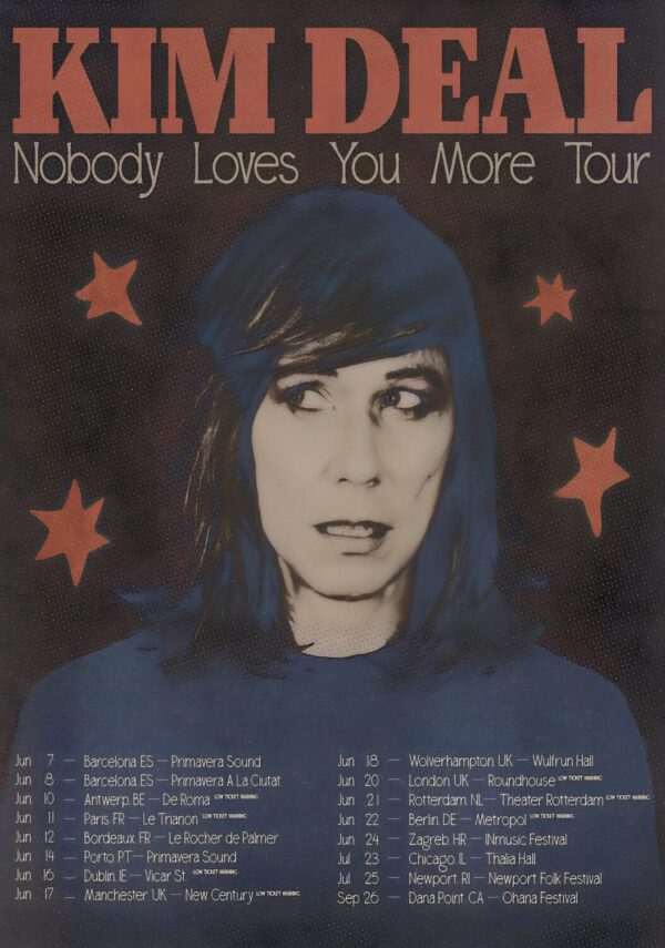KIM DEAL (The Pixies) Nobody Love You More 2025 UK & Europe Tour Poster