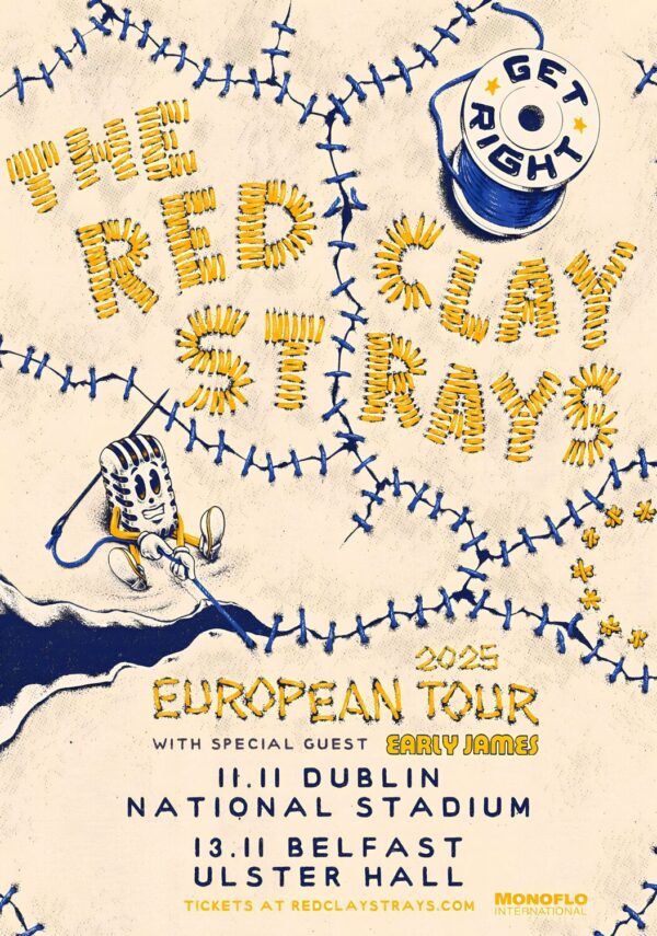 THE RED CLAY STRAYS Get Right 2025 Ireland Tour: DUBLIN - BELFAST Poster