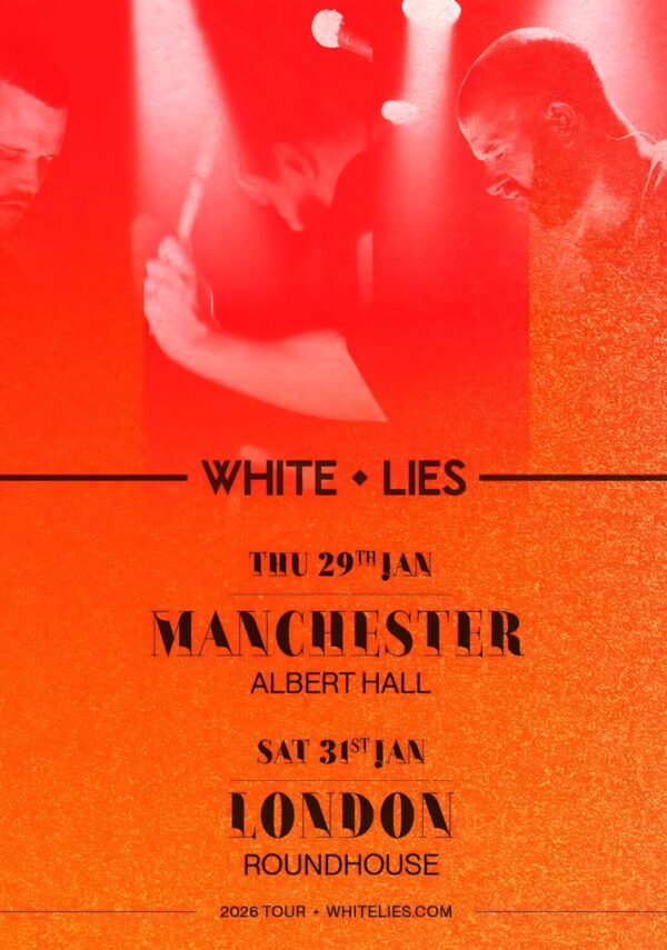 WHITE LIES Nothing On Me 2026 UK Tour: MANCHESTER - LONDON Poster