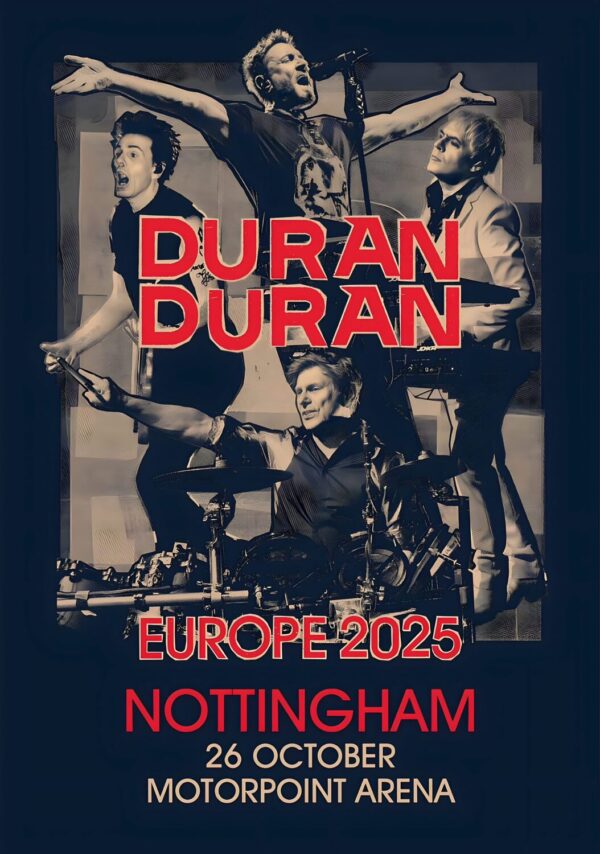DURAN DURAN Live 2025 UK Tour: NOTTINGHAM Motorpoint Arena Poster