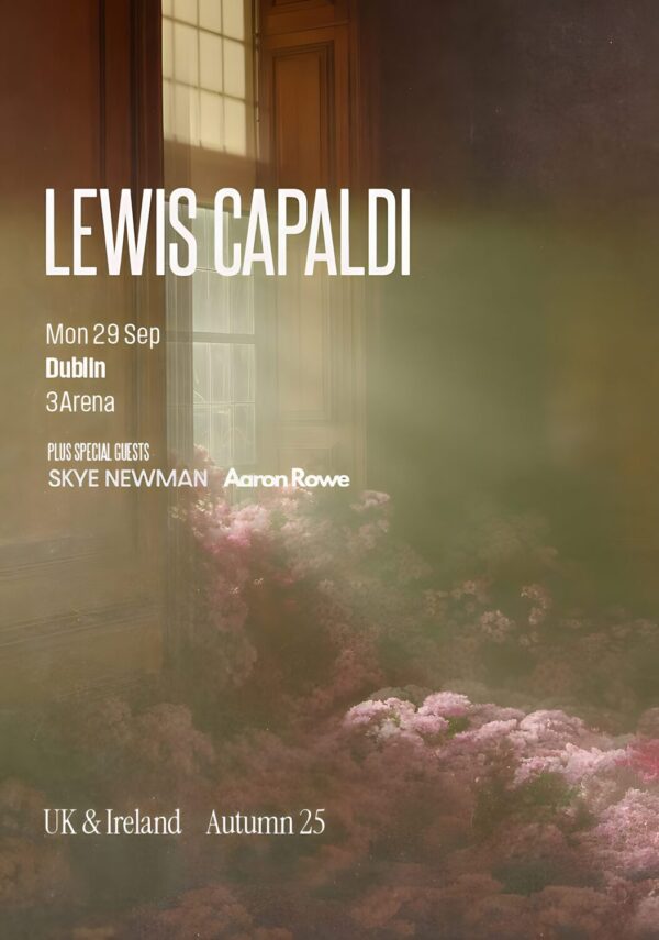 LEWIS CAPALDI Songs I'll Never Forget 2025 Ireland: DUBLIN 3Arena Poster