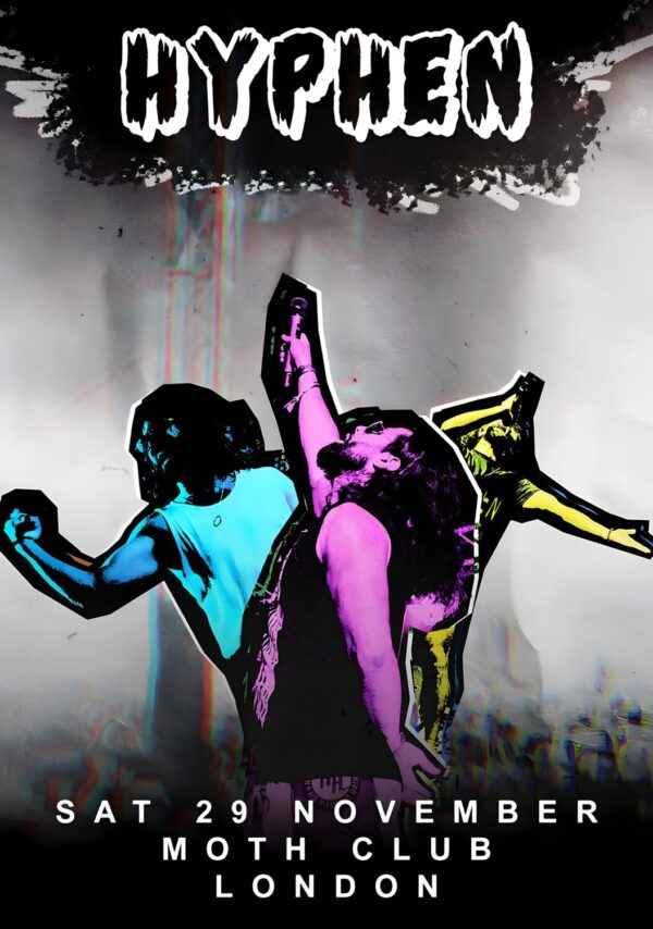 HYPHEN (band) This Might Be It 2025 UK Tour: LONDON Moth Club Poster