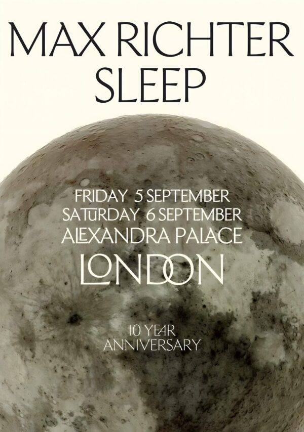 MAX RICHTER Sleep 2025 - 10 Year Anniversary Tour: LONDON Alexandra Palace Poster