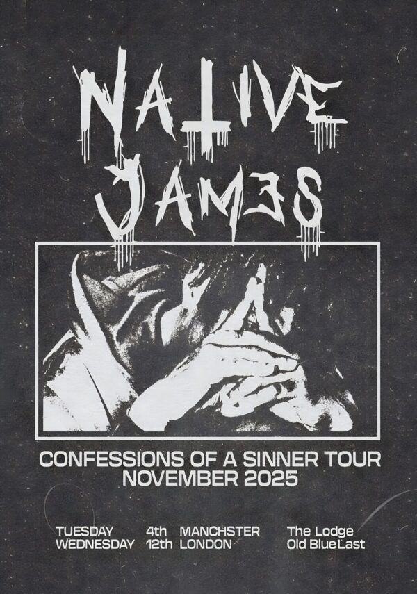 NATIVE JAMES Confessions Of A Sinner 2025 UK Tour: MANCHESTER - LONDON Poster