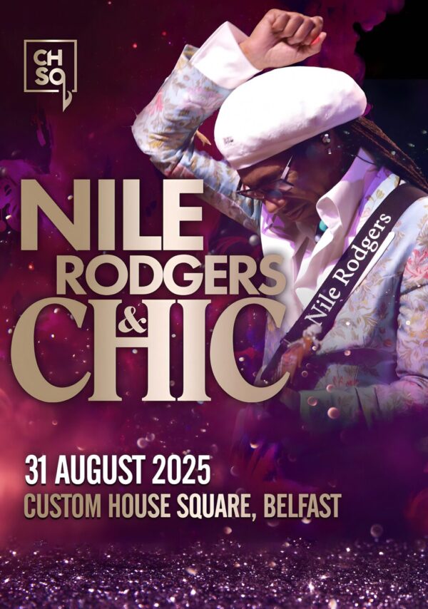 NILE RODGERS & CHIC Live 2025 Tour: BELFAST Custom House Sqaure Poster