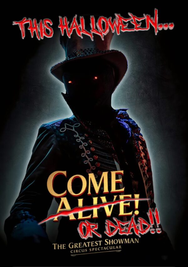 COME ALIVE! The Greatest Showman Circus Halloween Musical West End Broadway Play Poster