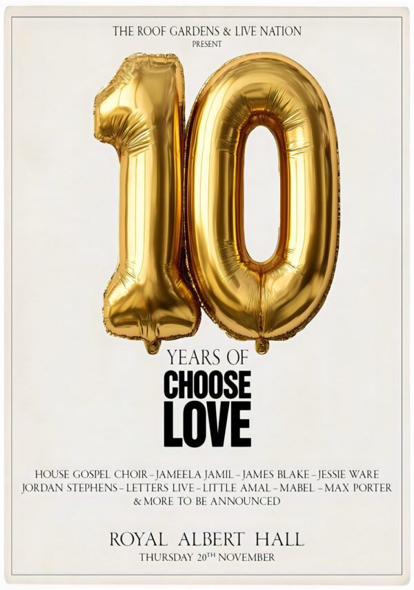 CHOOSE LOVE Royal Albert Hall LONDON 2025 10 Years Tour Poster