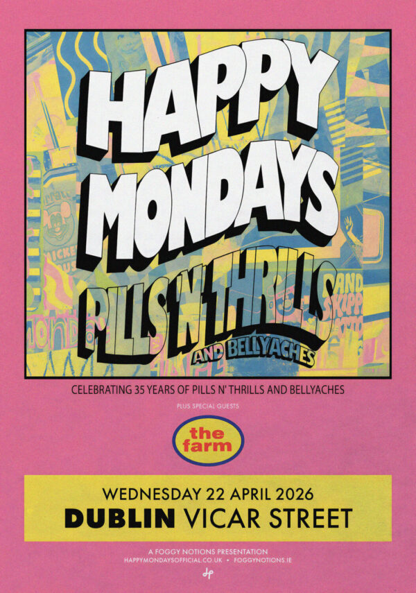HAPPY MONDAYS Pills N Thrills & Bellyaches?2026 Ireland Tour DUBLIN Vicar Street Poster