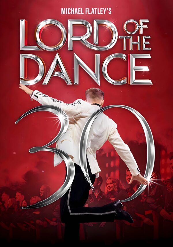 LORD OF THE DANCE Michael Flatley?s 30th Anniversary The Musical West End Broadway Play Tour Poster