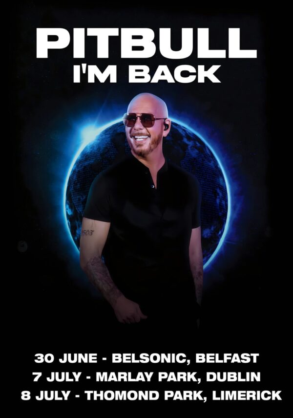 PITBULL I'm Back Summer 2026 Ireland Tour BELFAST - DUBLIN - LIMERICK Poster