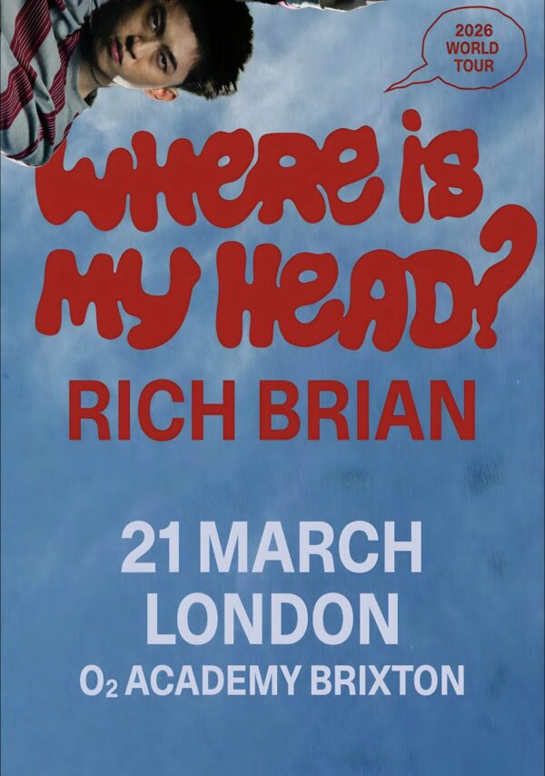 RICH BRIAN Where Is My Head 2026 UK Tour LONDON O2 Brixton Academy Poster