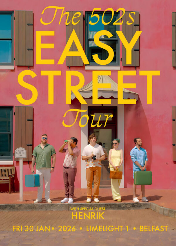 The 502's Easy Street 2026 Ireland Tour BELFAST Limelight Poster