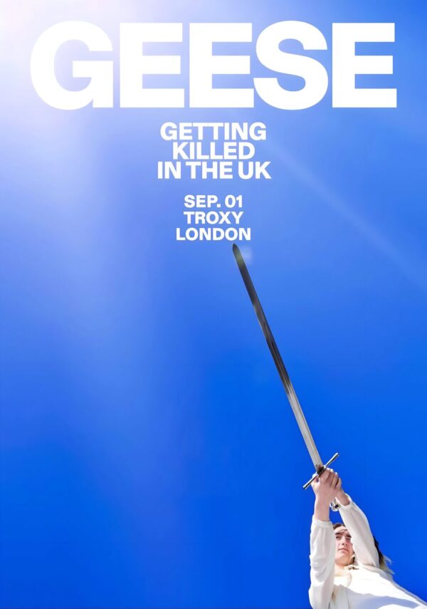 GEESE (band) Getting Killed in The UK LONDON Troxy 2026 Tour Poster