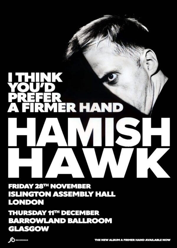 HAMISH HAWK I Think You?d Prefer A Firmer Hand 2025 Tour LONDON - GLASGOW Poster