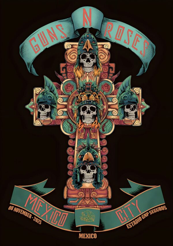 GUNS N ROSES Because You What You Want 2025 Tour MEXICO Estadio GNP Seguros Poster