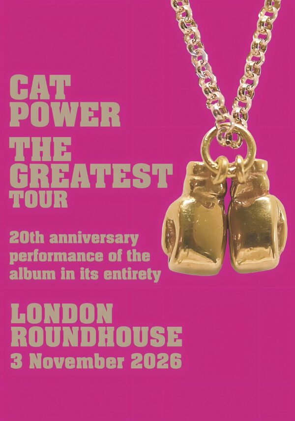 CAT POWER The Greatest 2026 Anniversary Tour LONDON Roundhouse Poster