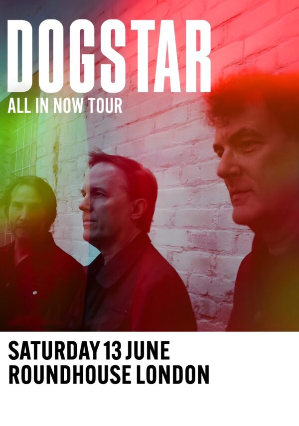 DOGSTAR All In Now 2026 UK Tour LONDON Roundhouse Poster