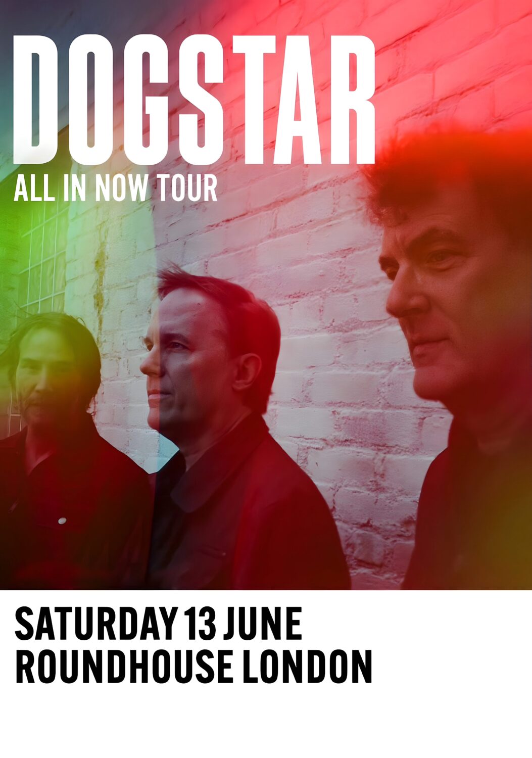 DOGSTAR All In Now 2026 UK Tour LONDON Roundhouse Poster