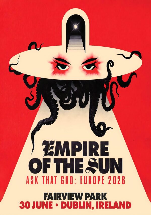 EMPIRE OF THE SUN Ask That God 2026 Tour DUBLIN Fairview Park Poster
